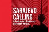 Sarajevo Calling: Podcast o politici i društvu u jugoistočnoj Evropi na engleskom jeziku