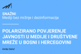 Istraživanje: Polarizovano povjerenje javnosti u medije i društvene mreže u Bosni i Hercegovini